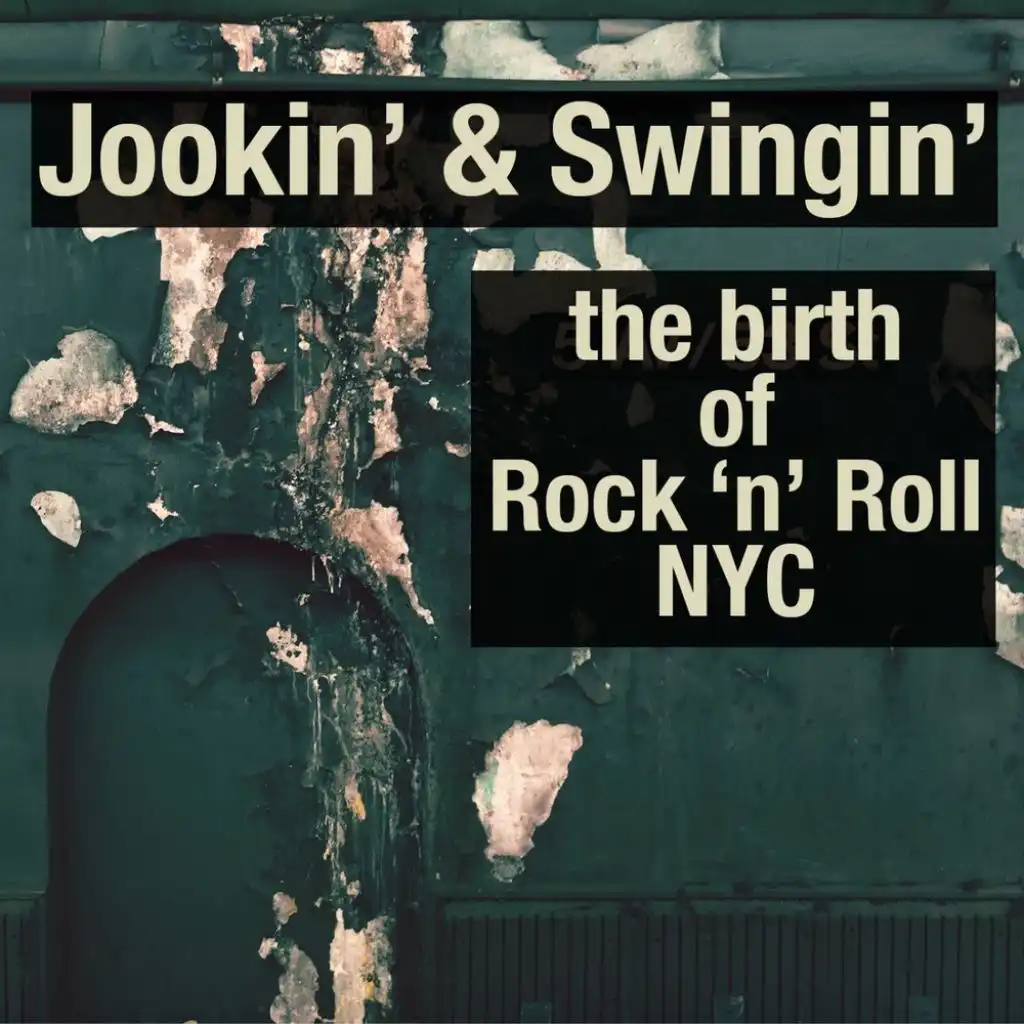 Jookin & Swingin': The Birth Of Rock 'n' Roll NYC