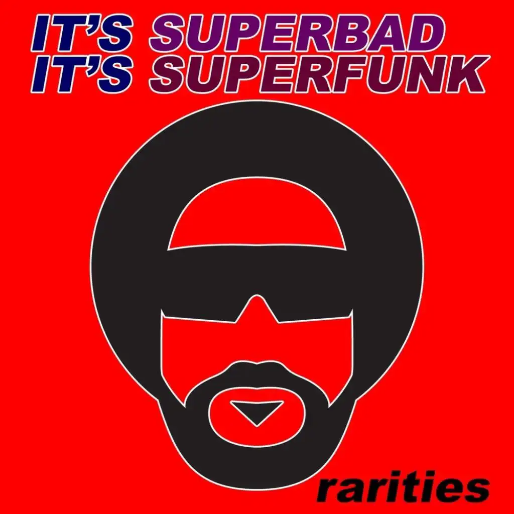 It's Superbad, It's Superfunk: Rarites