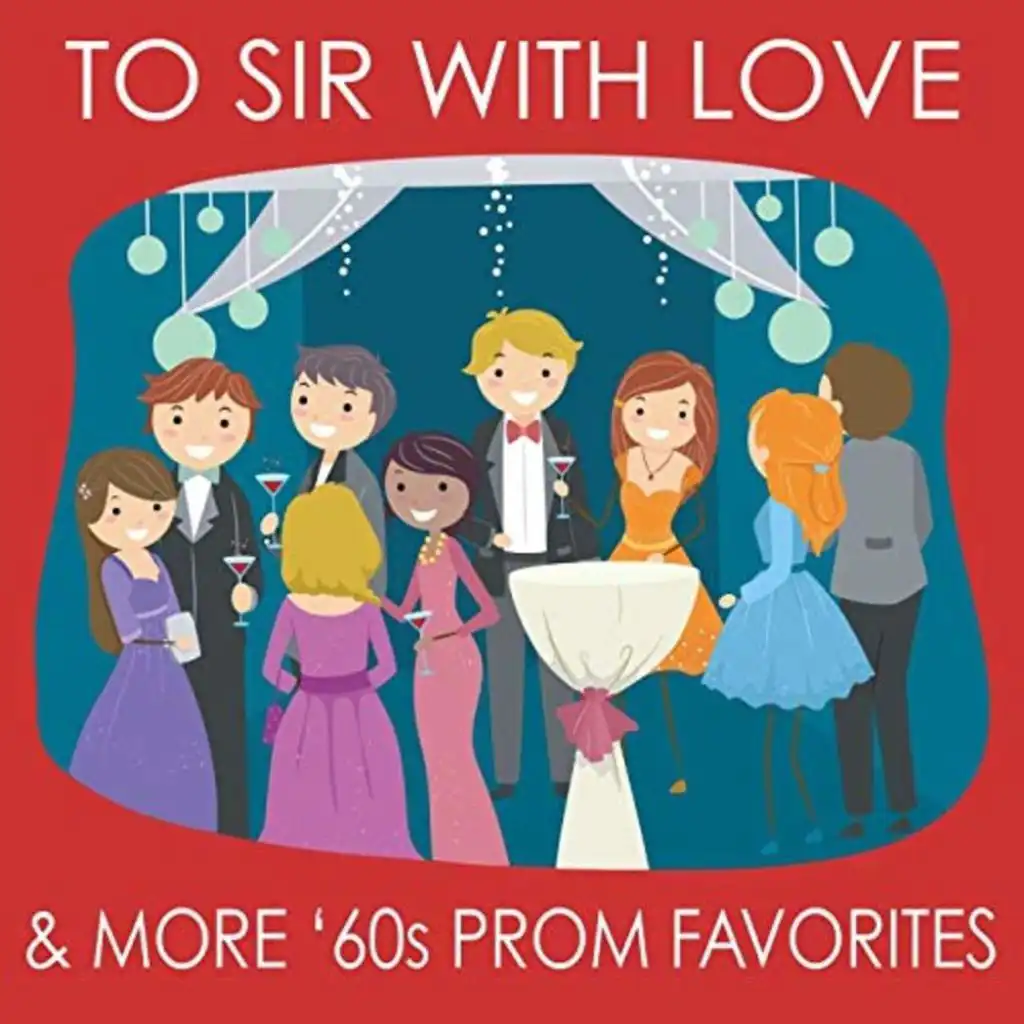 To Sir With Love & More '60s Prom Favorites