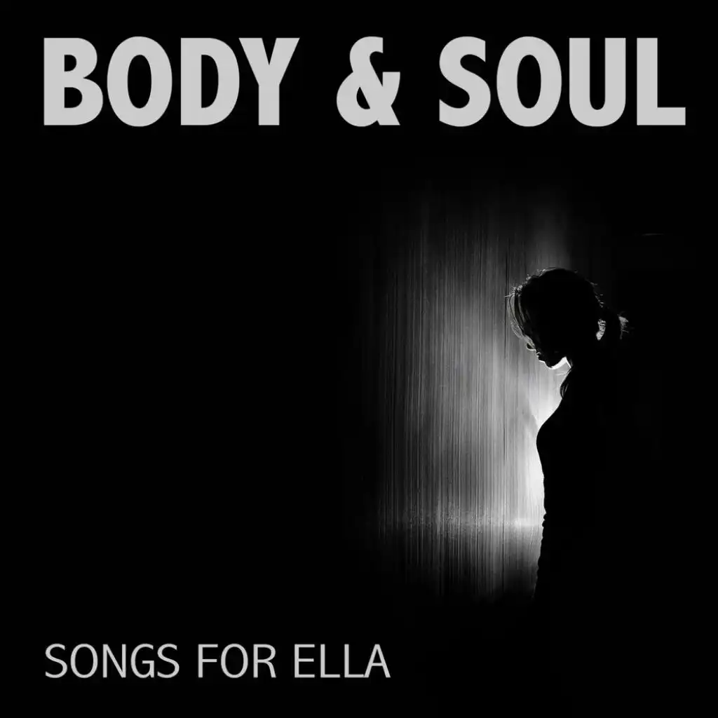 Body & Soul: Songs For Ella