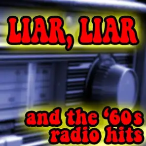 Liar, Liar And The ‘60s Radio Hits