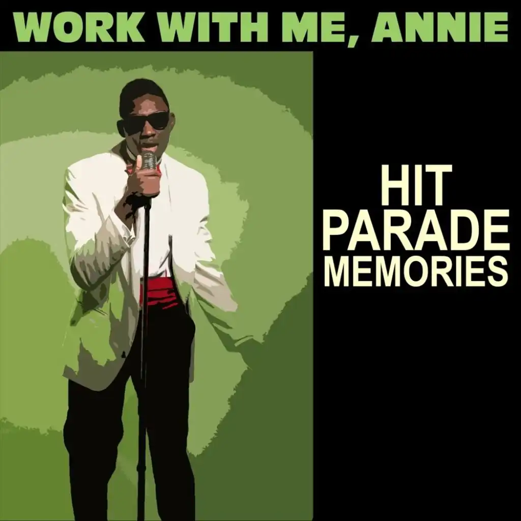 Work With Me, Annie: Hit Parade Memories