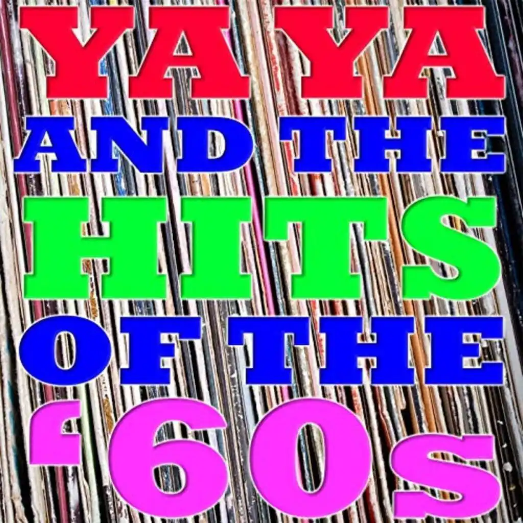 Ya Ya And Hits Of The '60s