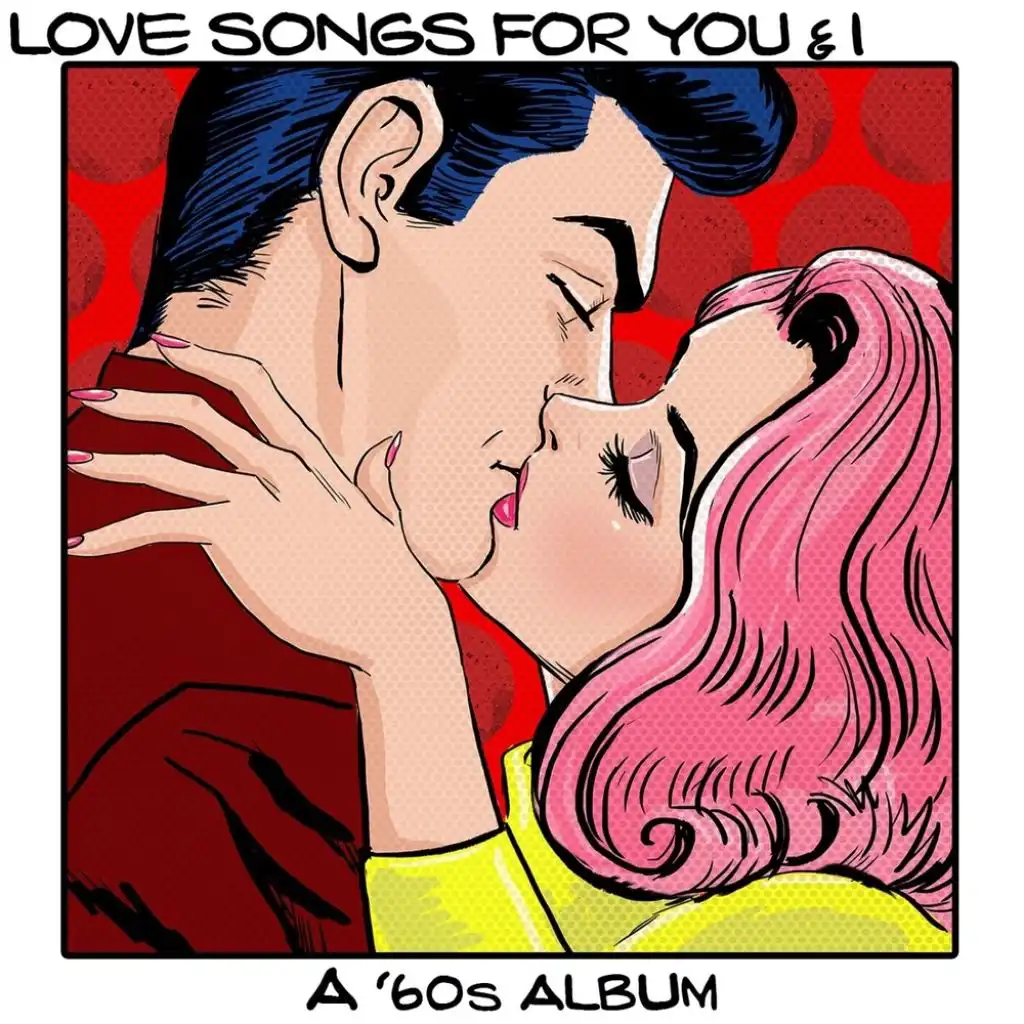 Love Songs For You & I:  A '60s Album