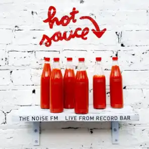 Hot Sauce: The Noise FM Live From Record Bar