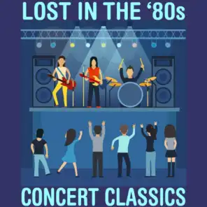 Lost In The '80s: Concert Classics