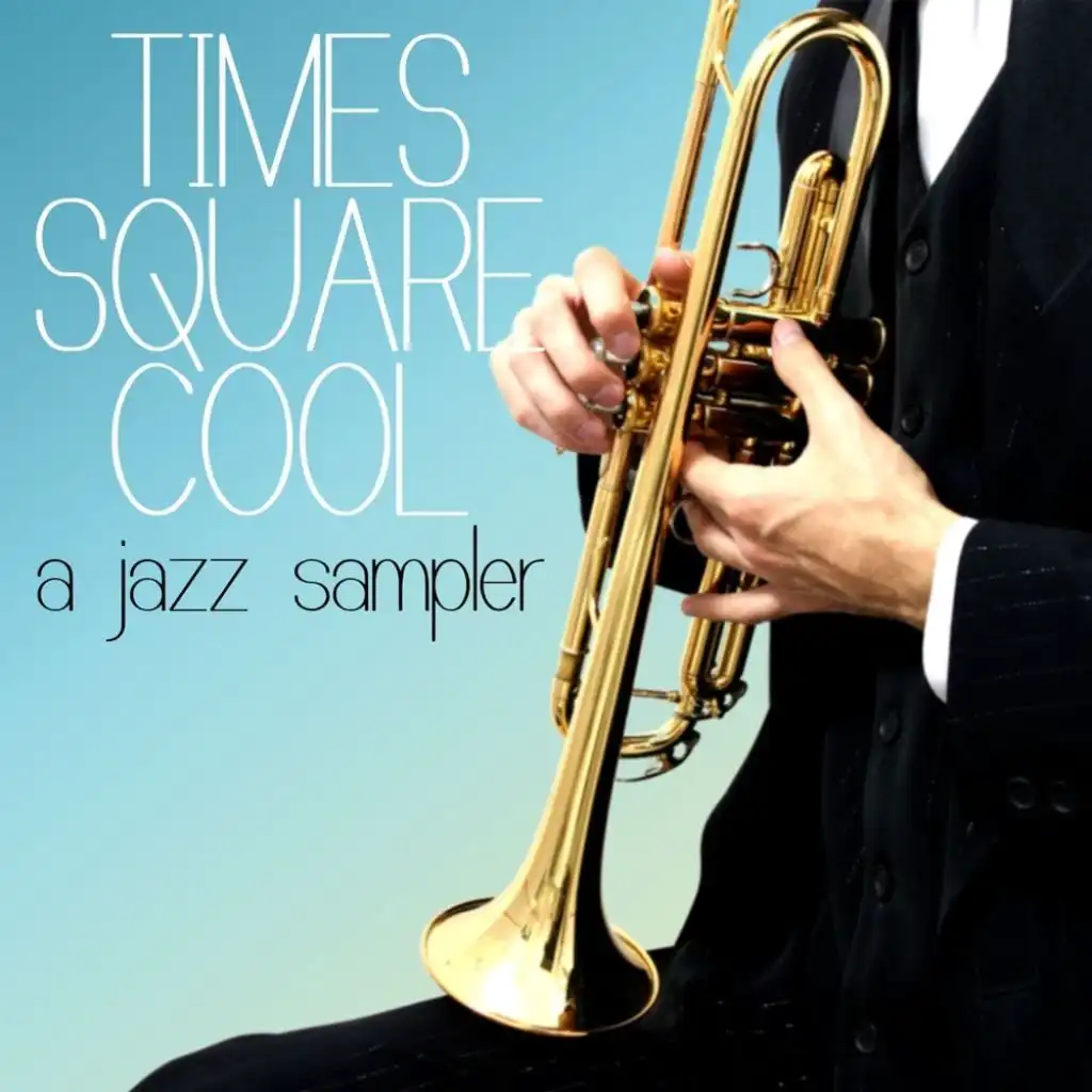 Times Square Cool A Jazz Sampler