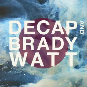 Decap & Brady Watt