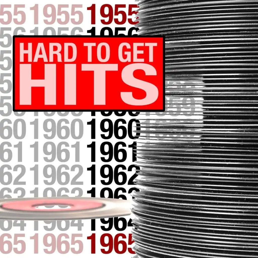 Hard To Get Hits 1955-1965