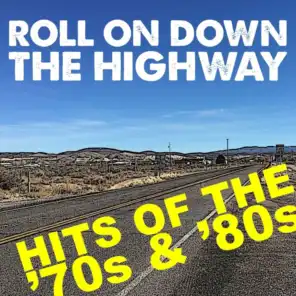 Roll On Down The Highway Hits Of The 70s & 80s
