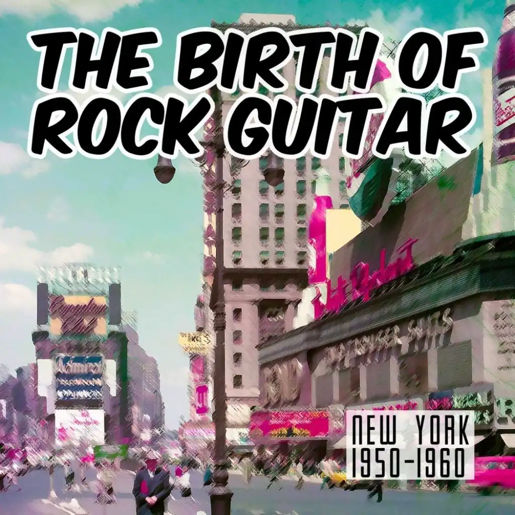 The Birth Of Rock Guitar NYC 1950-1960, Vol. 1