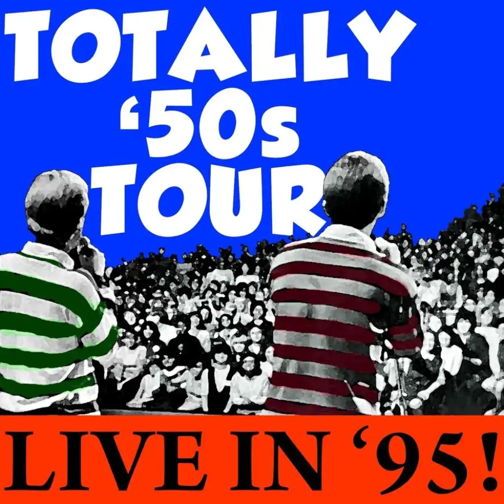 Totally 50s Tour Live In '95!