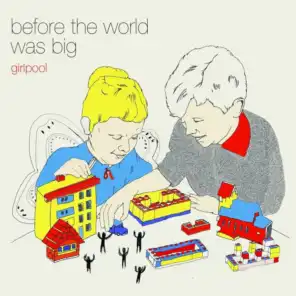 Before The World Was Big - Single