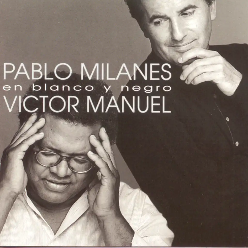 Victor Manuel & Pablo Milanés & Pablo Milanes
