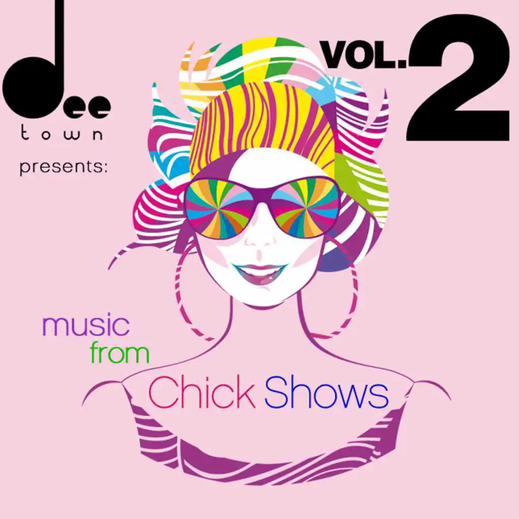 DeeTown Presents: Music from Chicks Shows (Vol. 2)