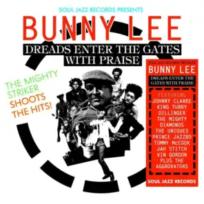 Soul Jazz Records Presents Bunny Lee: Dreads Enter the Gates With Praise - The Mighty Striker Shoots the Hits!