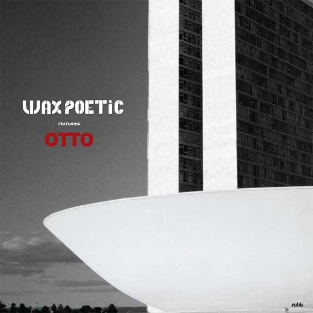 Wax Poetic Feat. Otto