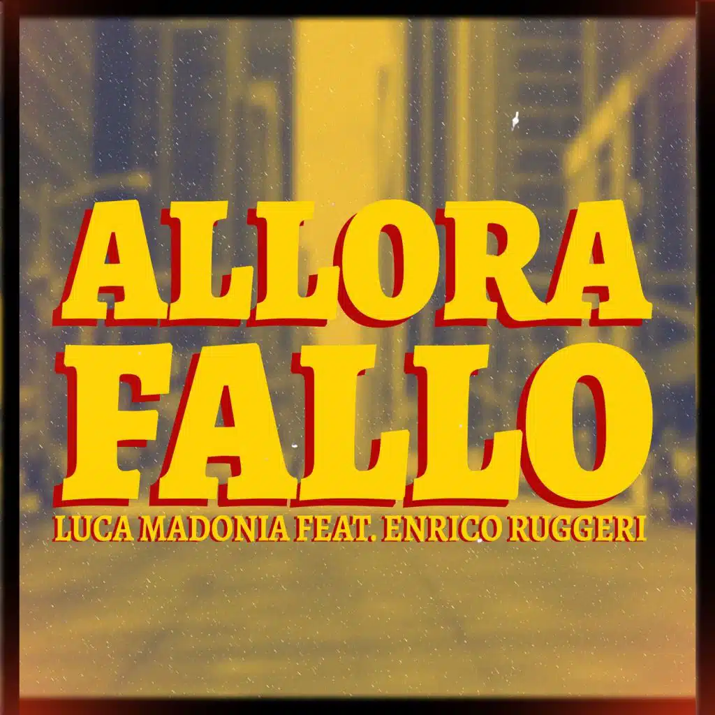 Allora fallo (feat. Enrico Ruggeri)