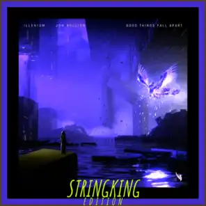 GOOD THINGS FALL APART (STRINGKING EDITION) [feat. JON BELLION]