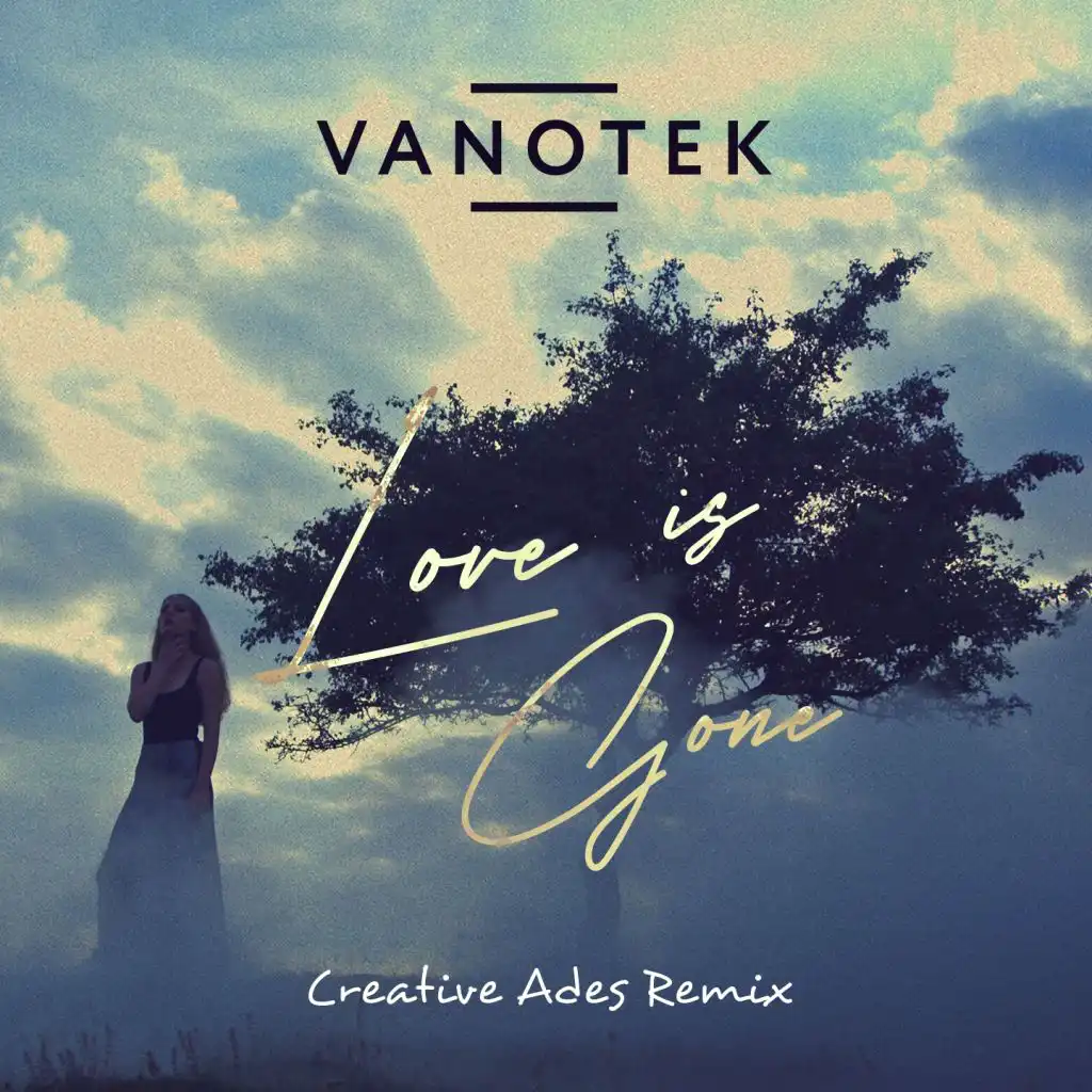 Love Is Gone (Creative Ades Remix)