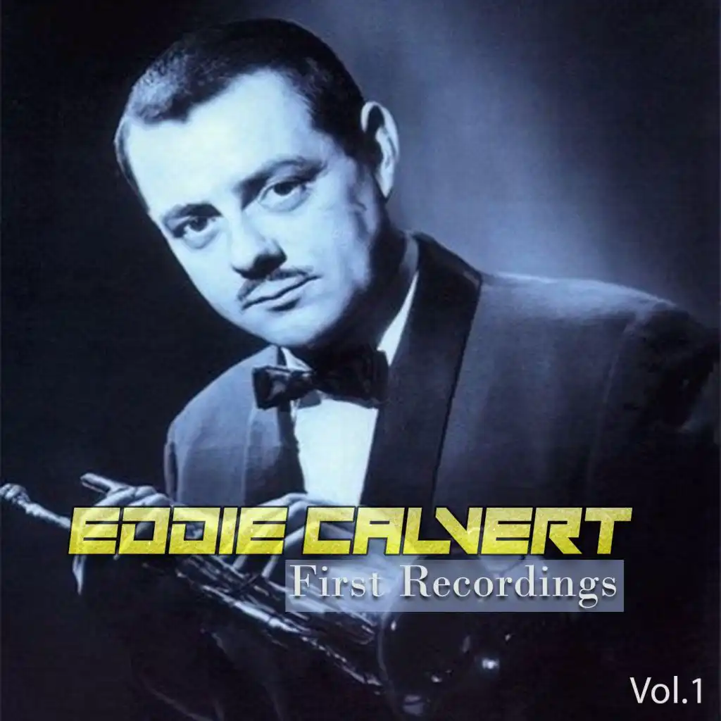 Eddie Calvert - First Recordings, Vol. 1