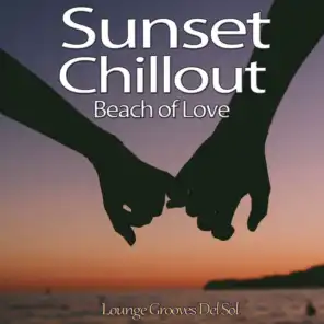 Sunset Chillout Beach of Love (Lounge Grooves Del Sol)
