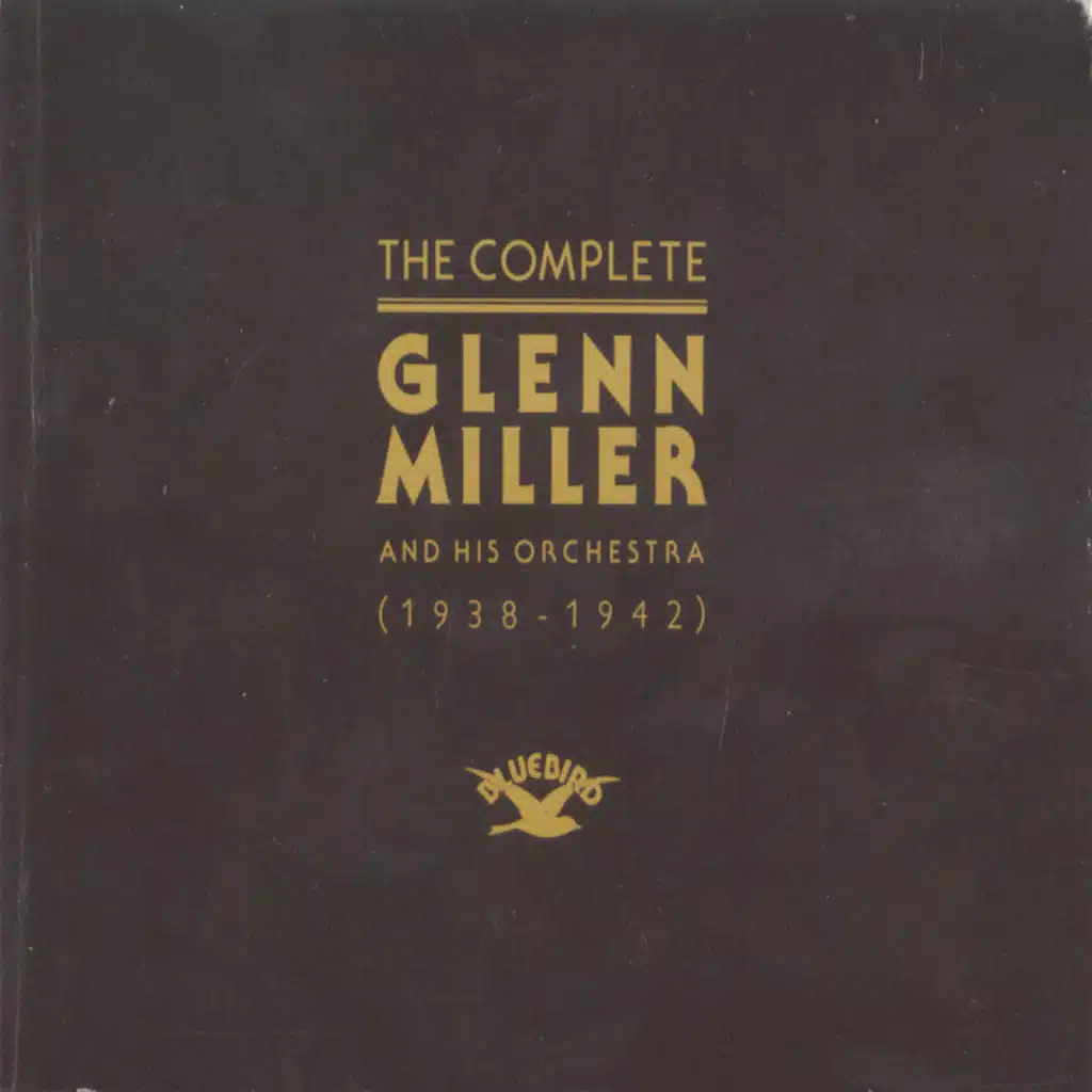 The Complete Glenn Miller and His Orchestra