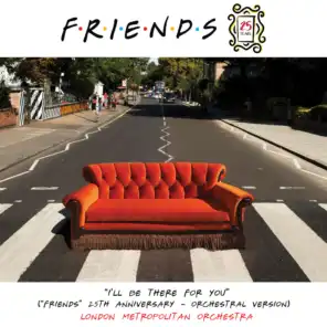 I'll Be There for You ("Friends" 25th Anniversary) [Orchestral Version]