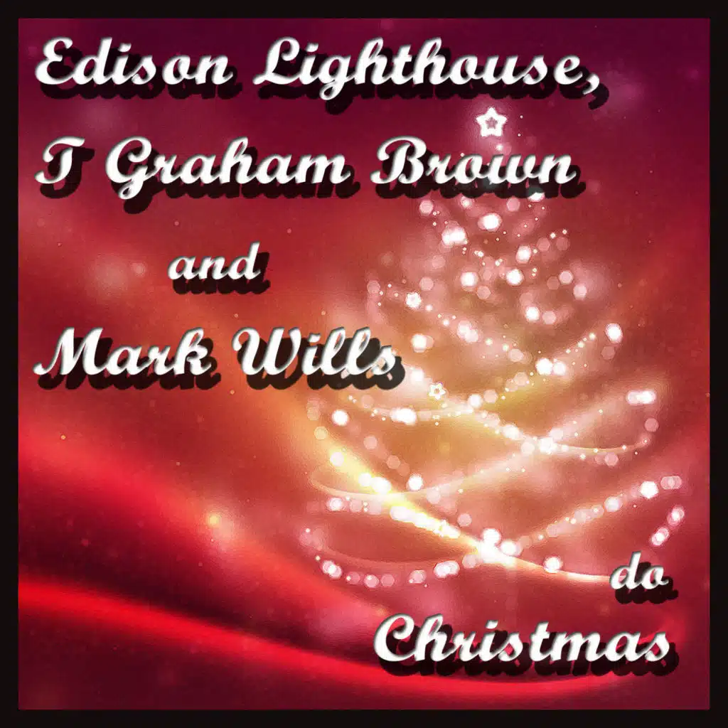 Edison Lighthouse, T. Graham Brown And Mark Wills- Do Christmas