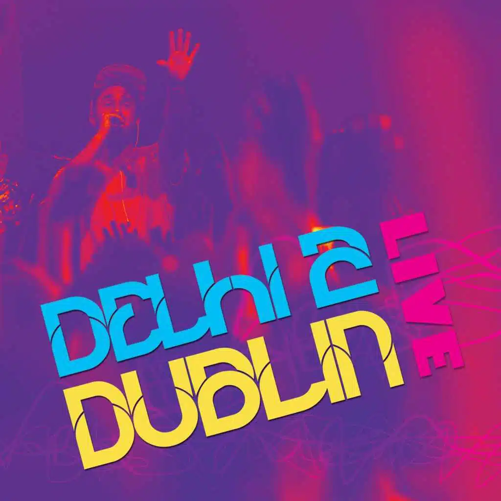 Delhi 2 Dublin Live