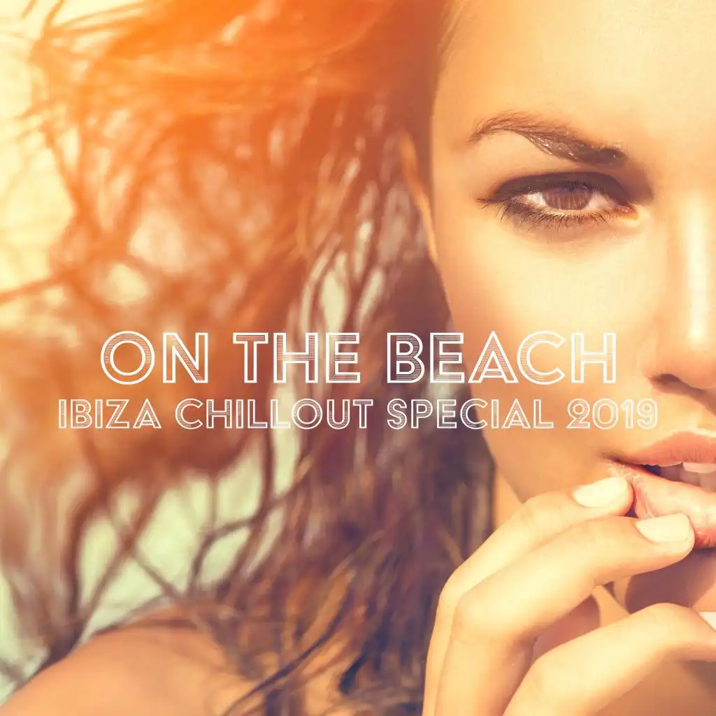 On the Beach: Ibiza Chillout Special 2019