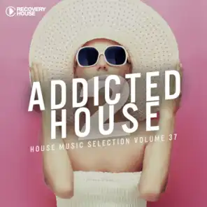 Addicted 2 House, Vol. 37