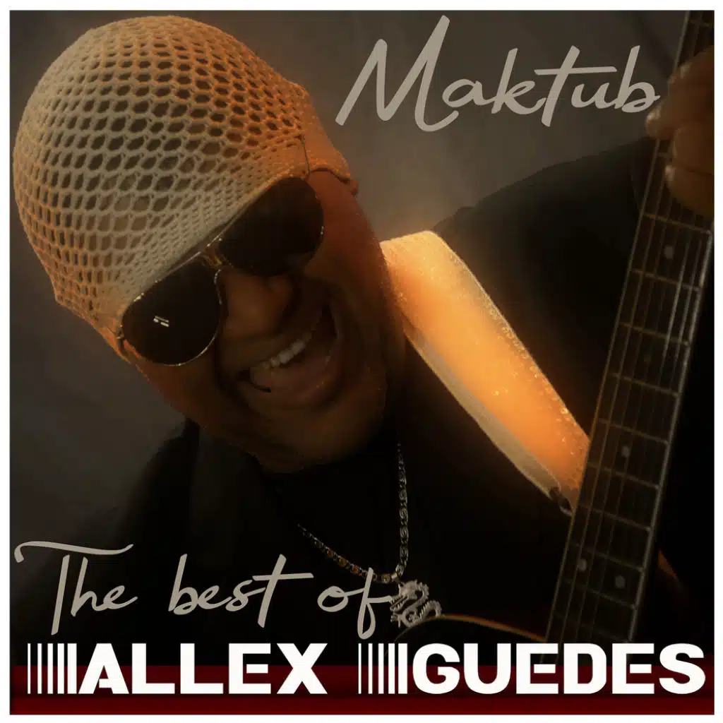 Maktub - The Best Of Allex Guedes  Vol. 1