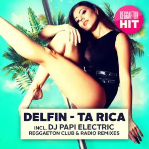Ta Rica (DJ Papi Electric Reggaeton Radio Remix)