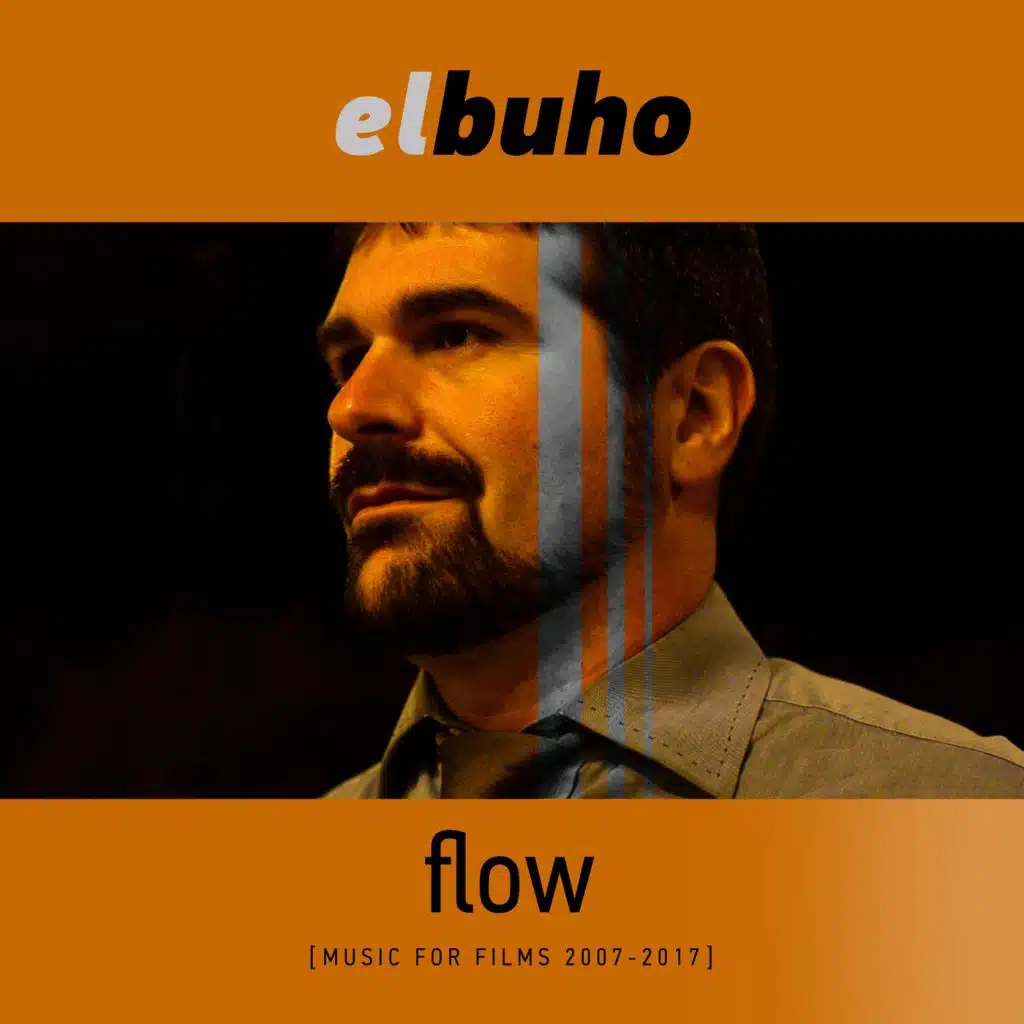 Flow (Music for Films 2007 - 2017)