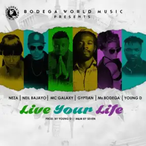 Live Your Life (feat. Neza, Neil Bajayo & Young D)