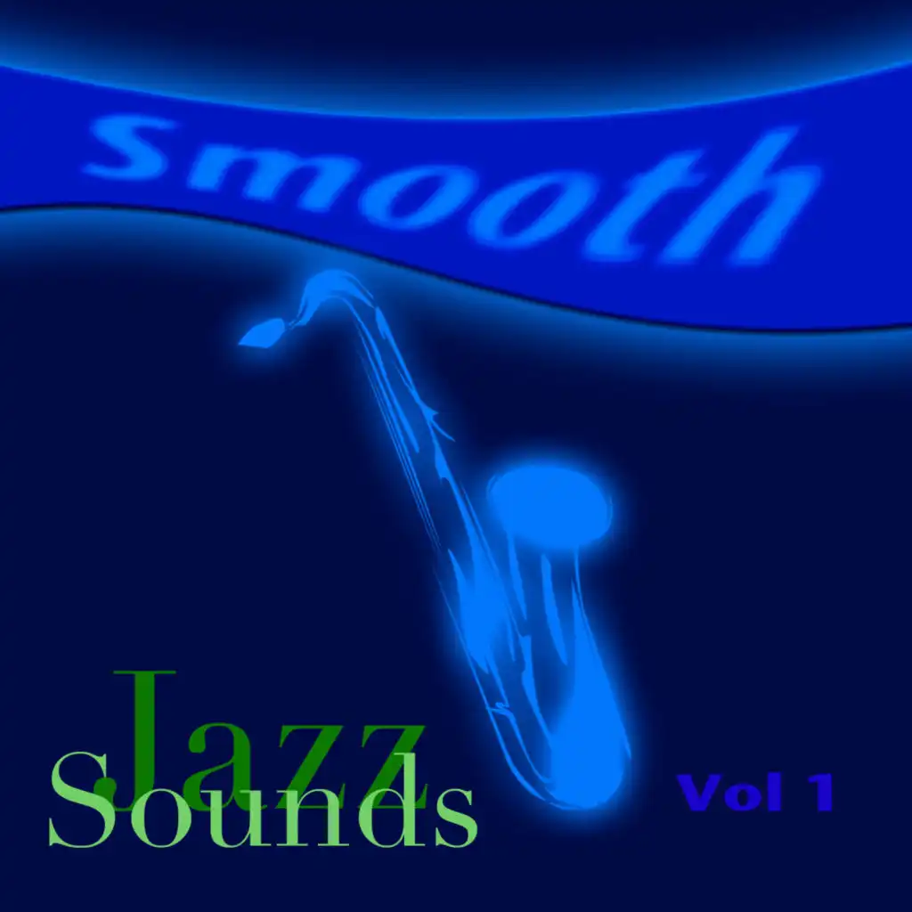 Smooth Jazz Sounds  Volume 1