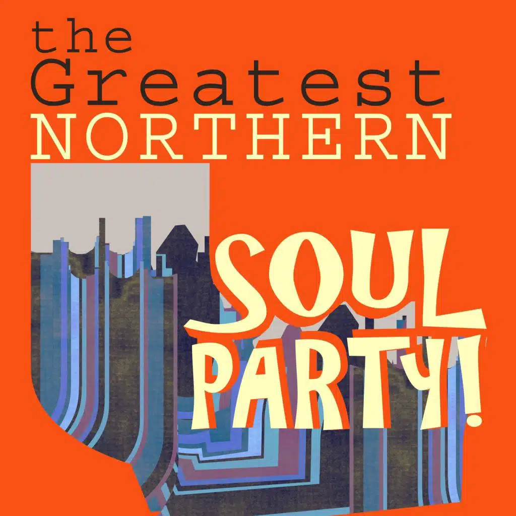 The Greatest Northern Soul Party!