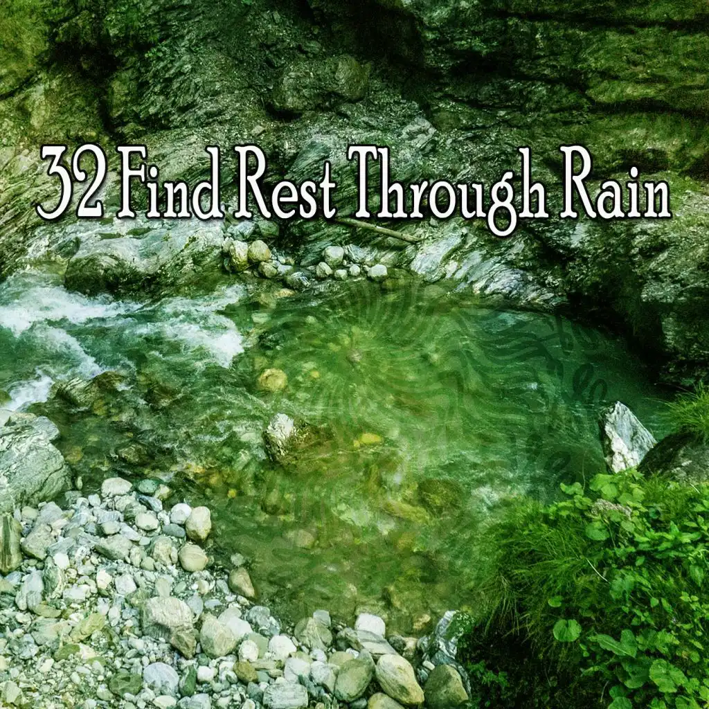 32 Find Rest Through Rain