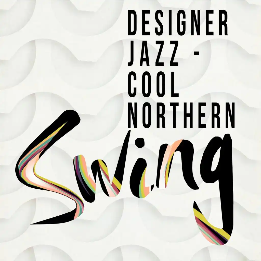 Designer Jazz - Cool Northern Swing