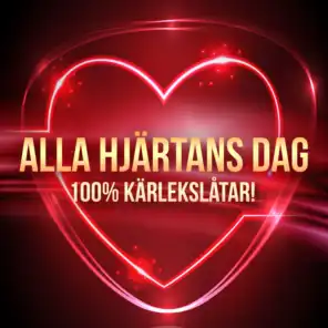 Alla Hjärtans Dag 100% Kärlekslåtar!