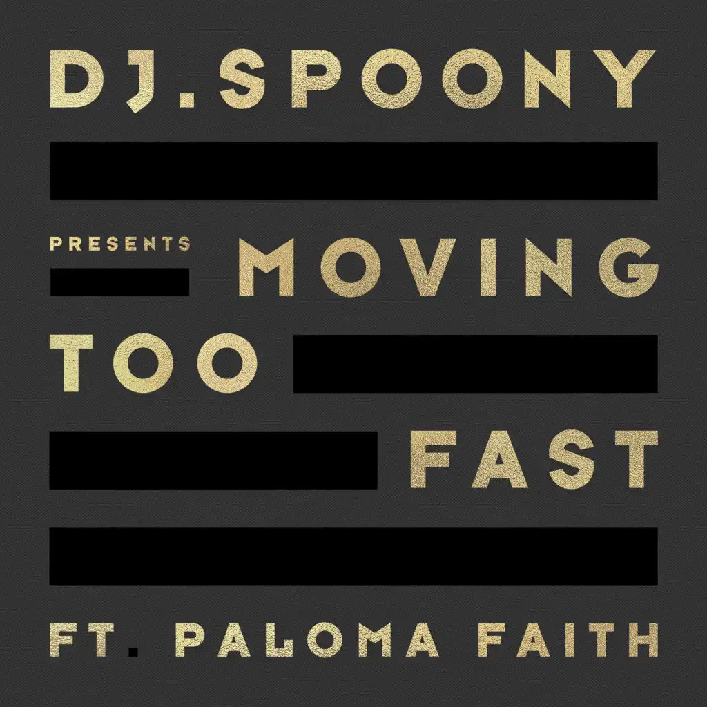 Moving Too Fast (feat. Paloma Faith)