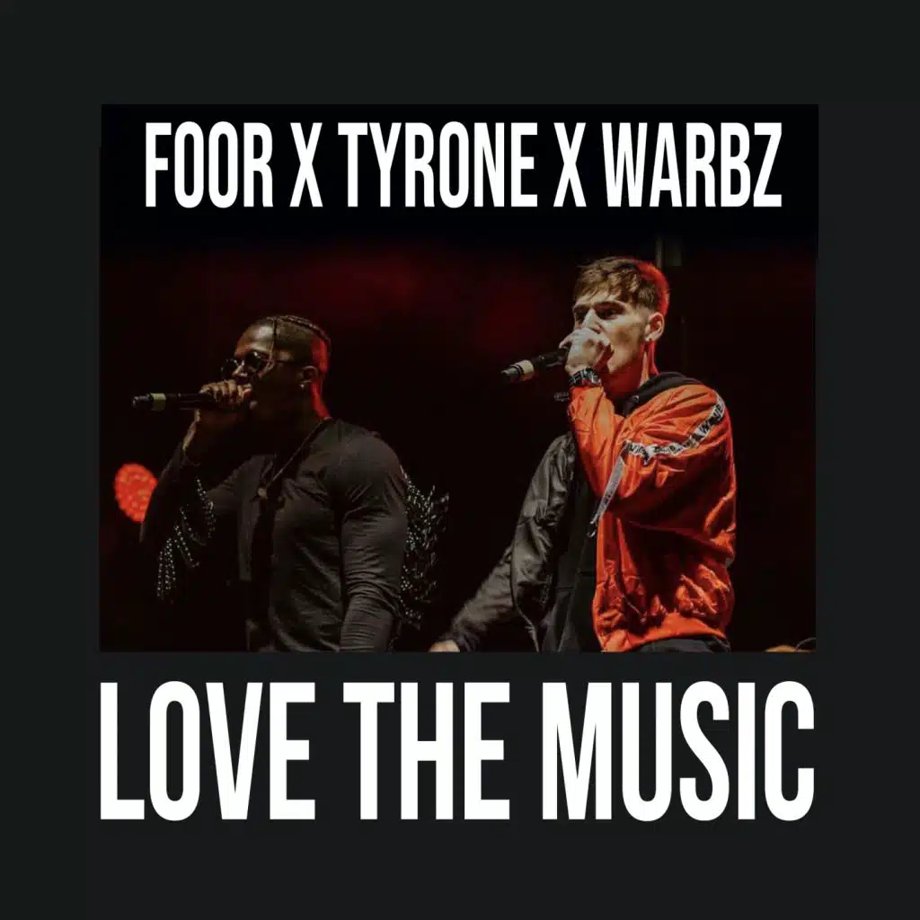 FooR, Tyrone, Warbz