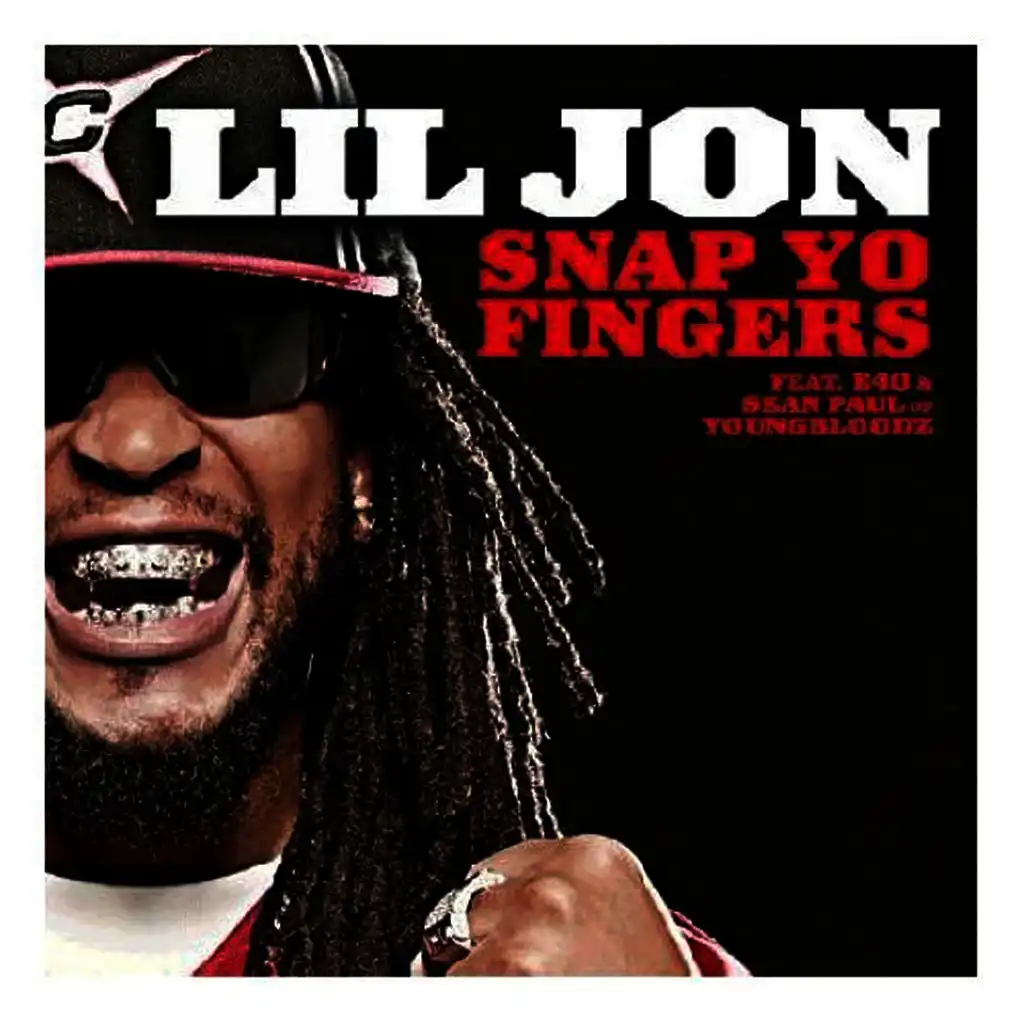 Lil Jon - Snap Yo Fingers (Feat. E-40 & Sean Paul Of Youngbloodz.