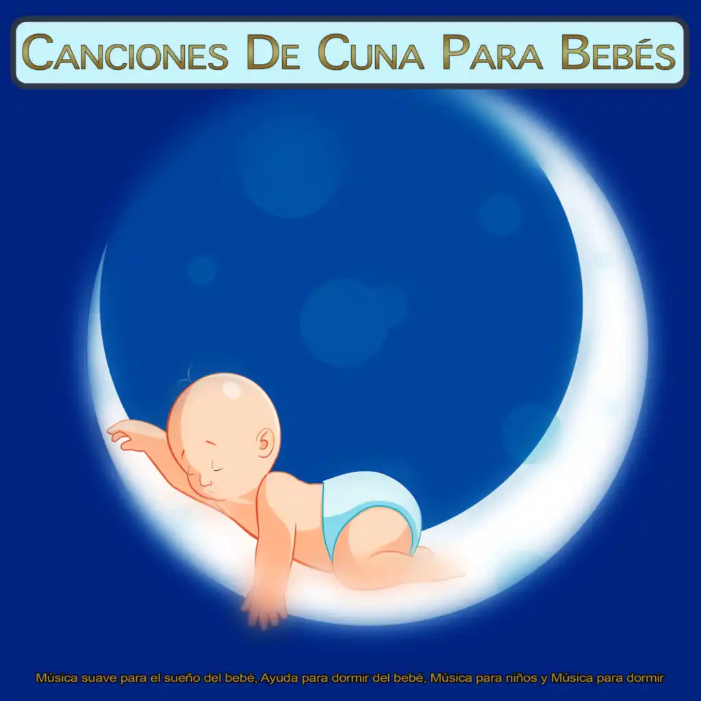 Musica Para Dormir Bebes, MÚSICA PARA NIÑOS & Canciones de cuna para bebés  - Música para dormir bebés