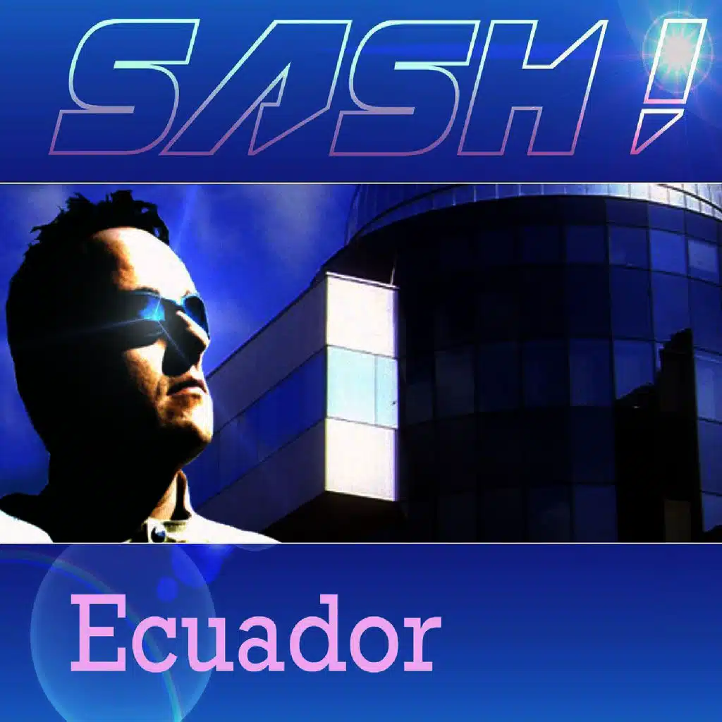 SASH! - Ecuador | Play On Anghami