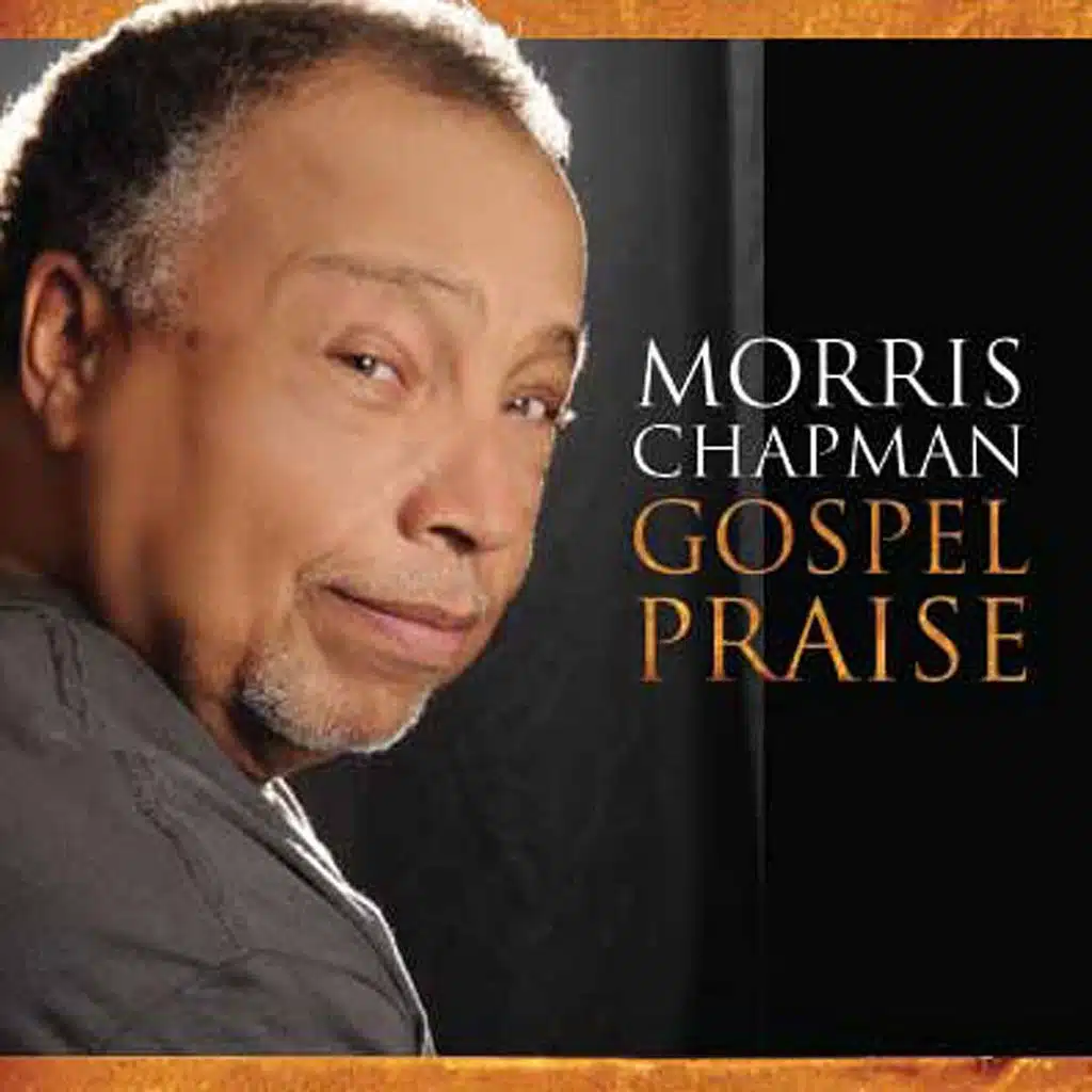 Gospel Praise - Morris Chapman by Morris Chapman | Play on Anghami