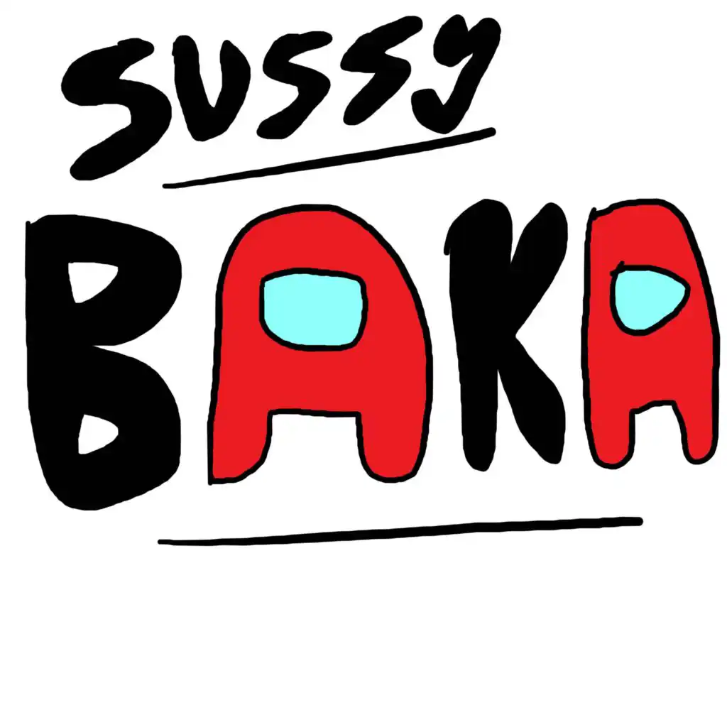 Sussy Baka (Among Us Remix) 