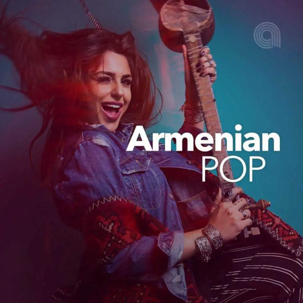 Armenian Pop Playlist | Play On Anghami