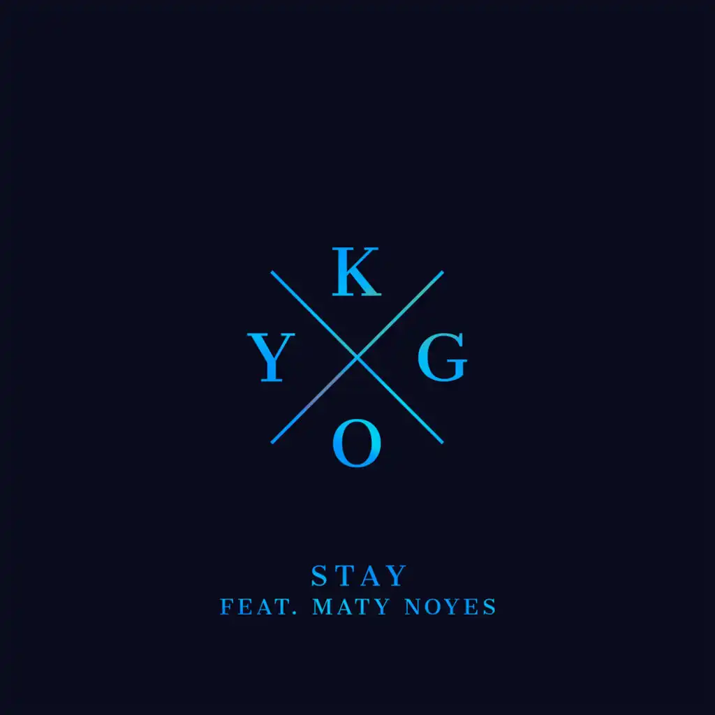 Kygo - Stay (Feat. Maty Noyes) | Play On Anghami